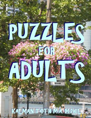 Puzzles for Adults: 111 Large Print Themed Word Search Puzzles - Kalman Toth M. A. M. Phil