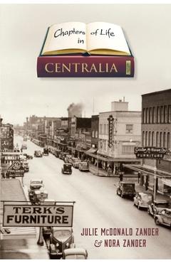 Coperta cărții 'Chapters of Life in Centralia - Julie Mcdonald Zander'