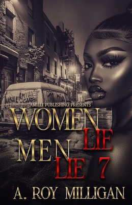 Women Lie Men Lie Part 7 - A. Roy Milligan