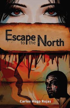 Poza produsului Escape to the North - Carlos Hugo Rojas