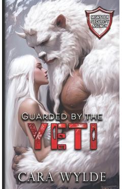 Coperta cărții 'Guarded by the Yeti: Monster Security Agency - Cara Wylde'