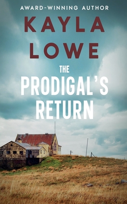The Prodigal's Return - Kayla Lowe