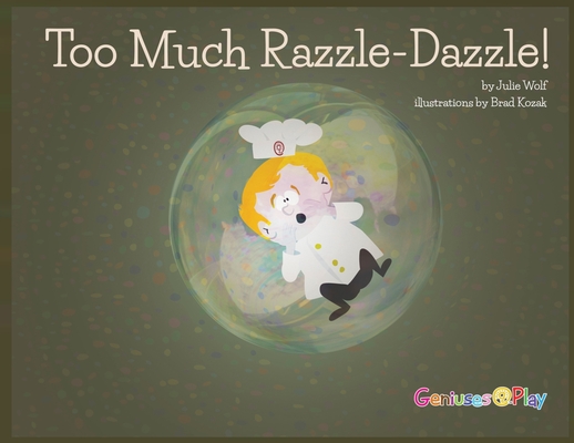 Too Much Razzle Dazzle - Julie Wolf