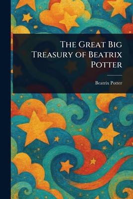 Coperta cărții 'The Great Big Treasury of Beatrix Potter - Beatrix Potter'