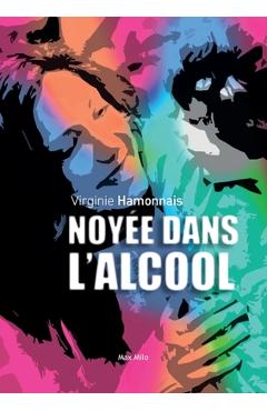 Poza produsului Noyée dans l'alcool - Virginie Hamonnais