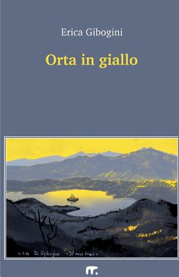 Orta in giallo - Erica Gibogini