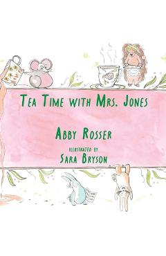 Coperta cărții 'Tea Time with Mrs. Jones - Abby Rosser'
