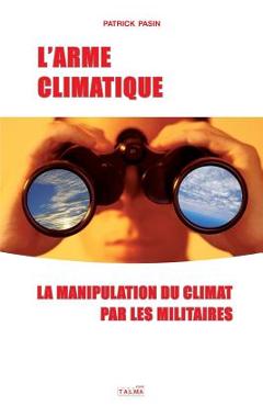 Poza produsului L'Arme climatique: La manipulation du climat par les militaires - Patrick Pasin