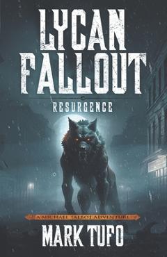Coperta cărții 'Lycan Fallout 6: Resurgence - Mark Tufo'