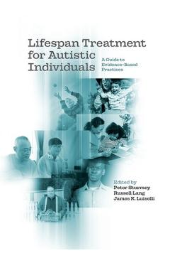 Poza produsului Lifespan Treatment for Autistic Individuals: A Guide to Evidence-Based Practices - Peter Sturmey