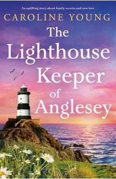 Poza produsului The Lighthouse Keeper of Anglesey: An inspiring tale of family secrets and starting over - Caroline Young
