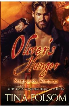 Coperta cărții 'Oliver's Hunger (Scanguards Vampires #7) - Tina Folsom'