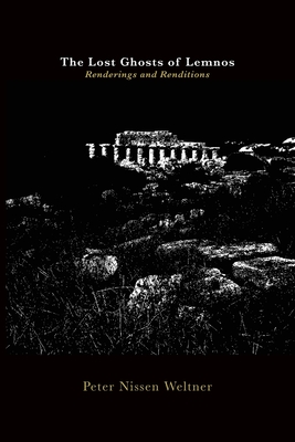 The Lost Ghosts of Lemnos - Peter Nissen Weltner