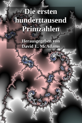 Die ersten hunderttausend Primzahlen - David E. Mcadams