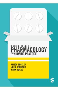 Coperta cărții 'Essentials of Pharmacology for Nursing Practice - Alison Buckley'