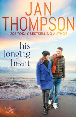 His Longing Heart: Returning Home to St. Simon's Island... A Christian Small Town Beach Romance - Jan Thompson