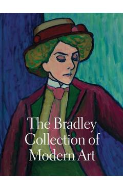 Poza produsului The Bradley Collection of Modern Art - Elizabeth Siegel