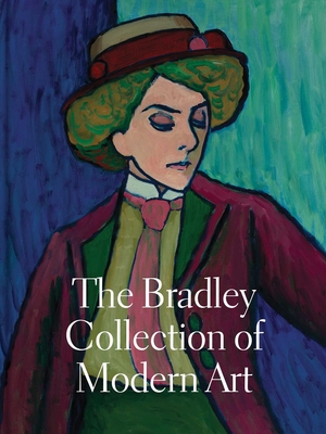 The Bradley Collection of Modern Art - Elizabeth Siegel
