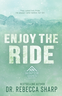 Enjoy the Ride: An Enemies to Lovers Second-Chance Romance - Rebecca Sharp