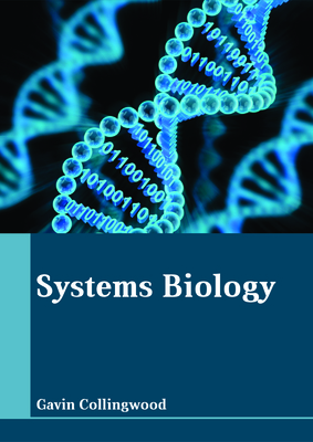 Systems Biology - Gavin Collingwood