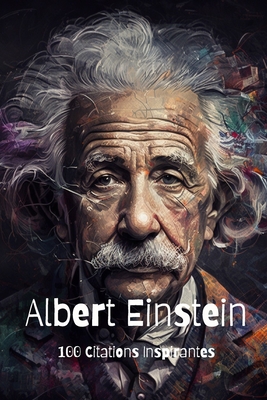 Albert Einstein: 100 Citations Inspirantes - David Smith