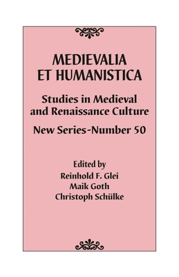 Coperta cărții 'Medievalia Et Humanistica, No. 50: Studies in Medieval and Renaissance Culture: New Series - Reinhold F. Glei'