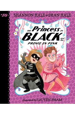 Coperta cărții 'Princess in Black and the Prince in Pink: #10 - Shannon Hale'