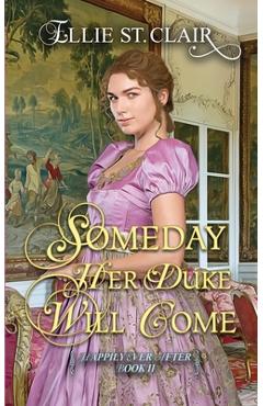 Coperta cărții 'Someday Her Duke Will Come: A Historical Regency Romance - Ellie St Clair'