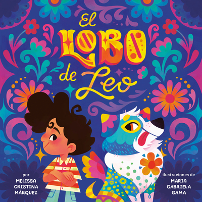 El Lobo de Leo (Leo's Lobo Spanish Edition) - Melissa Cristina Márquez