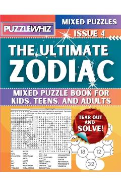 Poza produsului The Ultimate Zodiac Mixed Puzzle Book for Kids, Teens, and Adults: 16 Types of Engaging Variety Puzzles: Word and Math Puzzles (Issue 4) - Puzzlewhiz Publishing