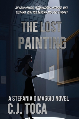 The Lost Painting: A Stefania Dimaggio Novel - C. J. Toca