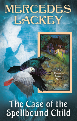 The Case of the Spellbound Child - Mercedes Lackey