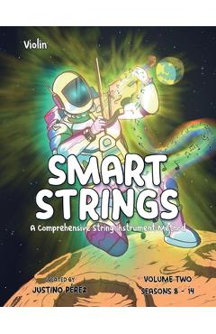 Coperta cărții 'Smart Strings Volume Two: Violin - Justino Perez'