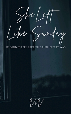She Left Like Sunday - Vivek Maurya