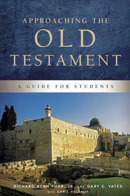 Approaching the Old Testament: A Guide for Students - Al Fuhr