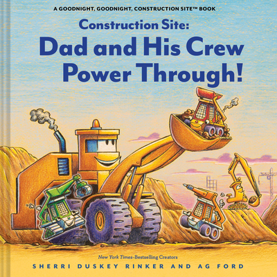 Coperta cărții 'Construction Site: Dad and His Crew Power Through! - Sherri Duskey Rinker'
