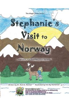 Coperta cărții 'Stephanie's Visit to Norway: The Magic Globe Series - Kent Hovind'