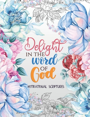 Delight in the word of god - Motivational Scriptures: An Inspirational Bible Verse Coloring Book Scripture in Color, Coloring Book for Teen for Anxiet - Sawaar Coloring