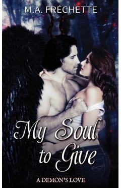 Poza produsului My Soul to Give: A Demon's Love book 1 - M. A. Fréchette