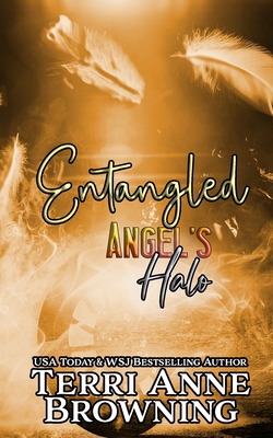 Angel's Halo: Entangled - Terri Anne Browning