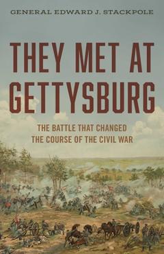 They Met at Gettysburg - Edward J. Stackpole