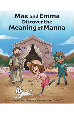 Coperta cărții 'Max and Emma Discover the Meaning of Manna - Carl Harris Shuman'