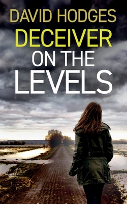 Deceiver on the Levels: an addictive crime thriller full of twists - David Hodges