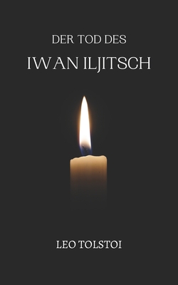 Der Tod des Iwan Iljitsch: von Leo Tolstoi Format Taschenbuch -