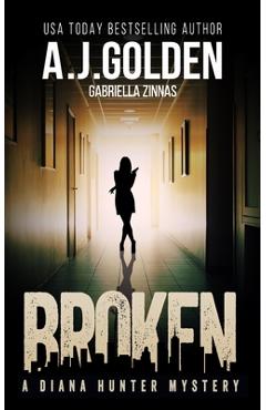 Coperta cărții 'Broken - A. J. Golden'