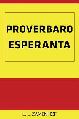Proverbaro Esperanta - L. L. Zamenhof