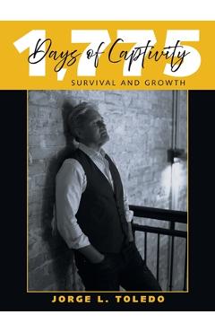 Coperta cărții '1,775 Days of Captivity: Survival and Growth - Jorge L. Toledo'