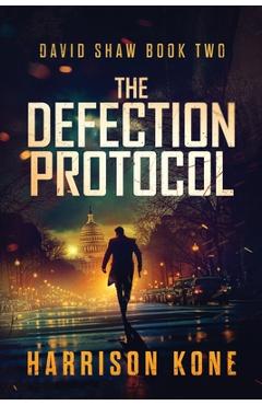 Poza produsului The Defection Protocol - Harrison Kone