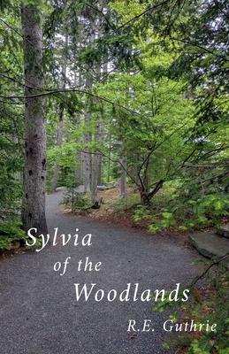 Sylvia of the Woodlands - R. E. Guthrie