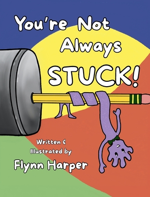You're Not Always Stuck - Flynn Harper
